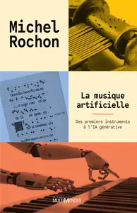 Michel Rochon - La Musique Artificielle