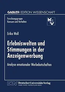 Erlebniswelten und Stimmungen in der Anzeigenwerbung: Analyse emotionaler Werbebotschaften