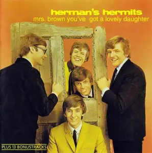 Herman's Hermits - Mrs. Brown You've Got A Lovely Daughter [Recorded 1964-1965] (1994)