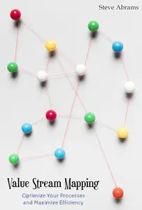 Value Stream Mapping: Optimize Your Processes and Maximize Efficiency