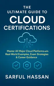 The Ultimate Guide to Cloud Certifications