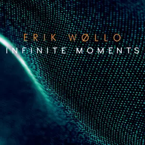 Erik Wøllo - Infinite Moments (2018)