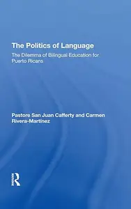 The Politics Of Language: The Dilemma Of Bilingual Education For Puerto Ricans