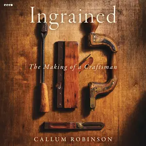 Ingrained: The Making of a Craftsman [Audiobook]