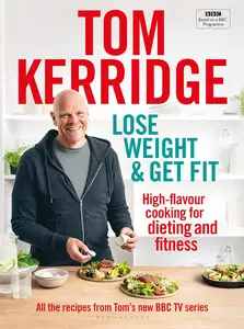 Lose Weight & Get Fit: High-flavour cooking for dieting and fitness