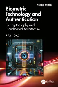Biometric Technology and Authentication: Biocryptography and Cloud-Based Architecture, 2nd Edition