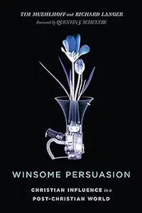 Winsome Persuasion: Christian Influence in a Post-Christian World