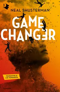 Game changer - Neal Shusterman