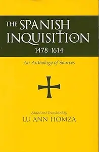 Spanish Inquisition, 1478-1614: An Anthology of Sources