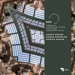 Patrick Ayrton, Rainer Zipperling & Saskia Coolen - Neo - French Baroque Music and New Compositions (2025) [24/96]