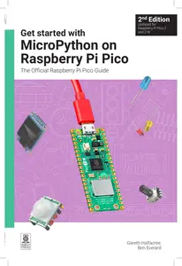 Get started with MicroPython on Raspberry Pi Pico: The Official Raspberry Pi Pico Guide, 2nd Edition