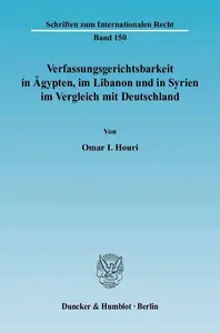 Verfassungsgerichtsbarkeit in Ägypten, im Libanon und in Syrien im Vergleich mit Deutschland