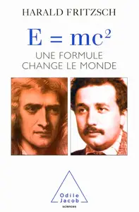 Harald Fritzsch, "E=mc2: Une formule qui change le monde"
