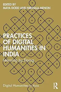 Practices of Digital Humanities in India: Learning by Doing