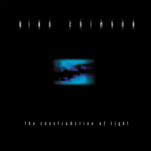 King Crimson - The ConstruKction of Light (2000/2016) [Official Digital Download] {Repost}