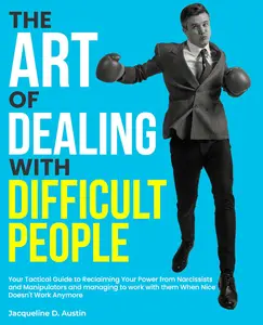 the Art of Dealing with Difficult People