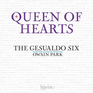 The Gesualdo Six, Owain Park - Queen of Hearts: Laments and Songs of Regret for Queens Terrestrial & Celestial (2024) [24/192]