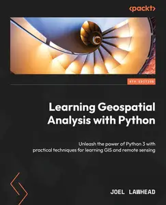 Learning Geospatial Analysis with Python - Fourth Edition