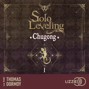 Chugong, "Solo Leveling, tome 1"