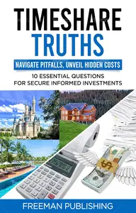 Timeshare Truths: Navigate Pitfalls, Unveil Hidden Costs