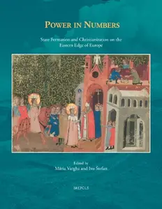 Power in Numbers: State Formation and Christianization on the Eastern Edge of Europe