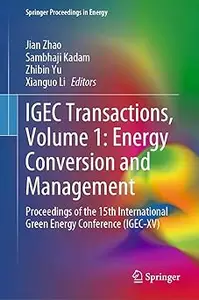 IGEC Transactions, Volume 1: Energy Conversion and Management: Proceedings of the 15th International Green Energy Confer