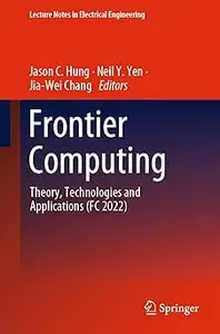 Frontier Computing: Theory, Technologies and Applications (FC 2022)