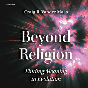 Beyond Religion: Finding Meaning in Evolution