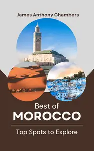 Best of Morocco: Top Spots to Explore