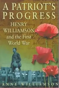 A Patriot's Progress: Henry Williamson and the First World War