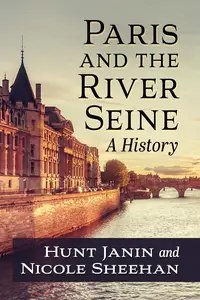 Paris and the River Seine: A History