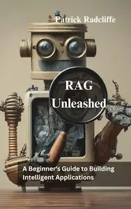 RAG Unleashed: A Beginner's Guide to Building Intelligent Applications