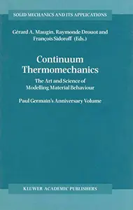 Continuum Thermomechanics: The Art and Science of Modelling Material Behaviour