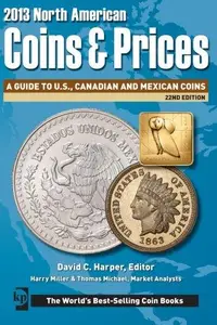 2013 North American Coins & Prices: A Guide to U.S., Canadian and Mexican Coins