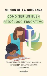 CÓMO SER UN BUEN PSICÓLOGO EDUCATIVO (Spanish Edition)
