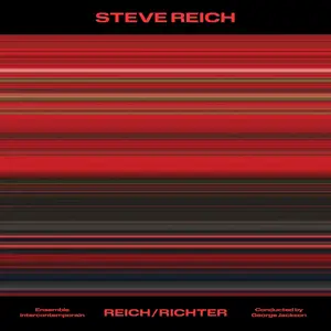 George Jackson & Ensemble InterContemporain - Steve Reich: Reich/Richter (2022)