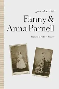 Fanny and Anna Parnell: Ireland's Patriot Sisters
