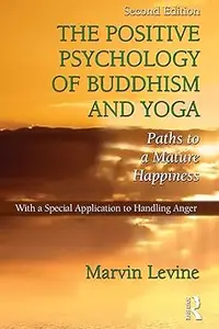 The Positive Psychology of Buddhism and Yoga, 2nd Edition Ed 2