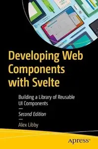 Developing Web Components with Svelte (2nd Edition)