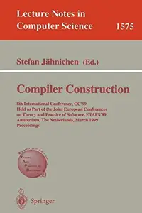 Compiler Construction: 8th International Conference, CC’99, Held as Part of the Joint European Conferences on Theory and Practi