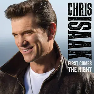 Chris Isaak - First Comes The Night (2015) [Official Digital Download]