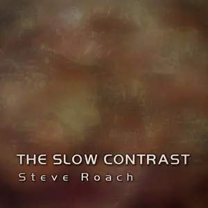 Steve Roach - The Slow Contrast (2023) [Official Digital Download 24/48]