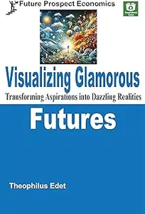 Visualizing Glamorous Futures: Transforming Aspirations into Dazzling Realities