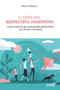 L'arte del respectful parenting - Silvia D'Amico