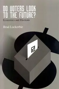 Do Voters Look to the Future? : Economics and Elections