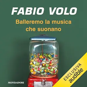 «Balleremo la musica che suonano» by Fabio Volo