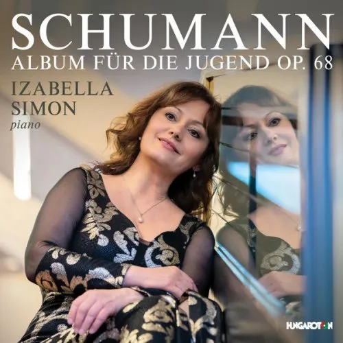 Izabella Simon - Schumann: Album fur die Jugend, Op. 68 (2025)