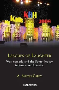 Leagues of Laughter: War, Comedy and the Soviet Legacy in Russia and Ukraine