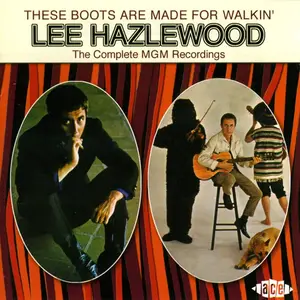 Lee Hazlewood - These Boots Are Made for Walkin': The Complete MGM Recordings (2002)