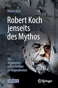 Robert Koch jenseits des Mythos